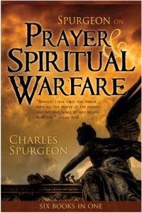 Spurgeon On Prayer & Spiritual Warfare